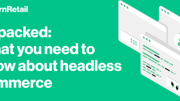 Unpacked: what you need to know about headless commerce